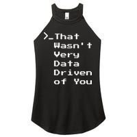 That WasnT Very Data Driven Funny Data Analyst Humor Women's Perfect Tri Rocker Tank
