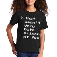 That WasnT Very Data Driven Funny Data Analyst Humor Kids T-Shirt