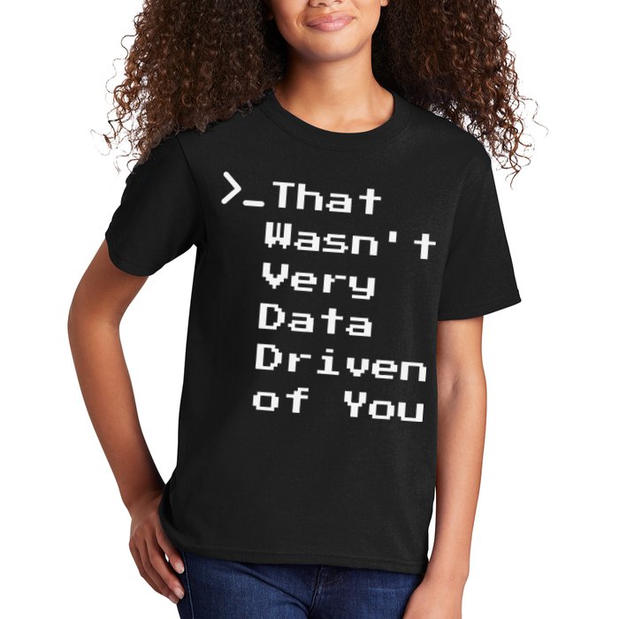 That WasnT Very Data Driven Funny Data Analyst Humor Kids T-Shirt