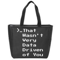 That WasnT Very Data Driven Funny Data Analyst Humor Zip Tote Bag