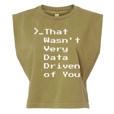 That WasnT Very Data Driven Funny Data Analyst Humor Garment-Dyed Women's Muscle Tee