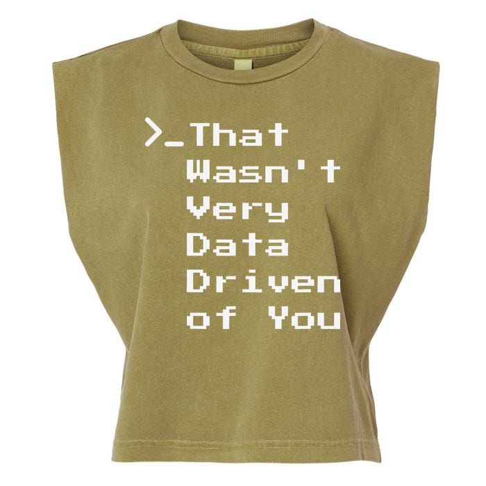 That WasnT Very Data Driven Funny Data Analyst Humor Garment-Dyed Women's Muscle Tee