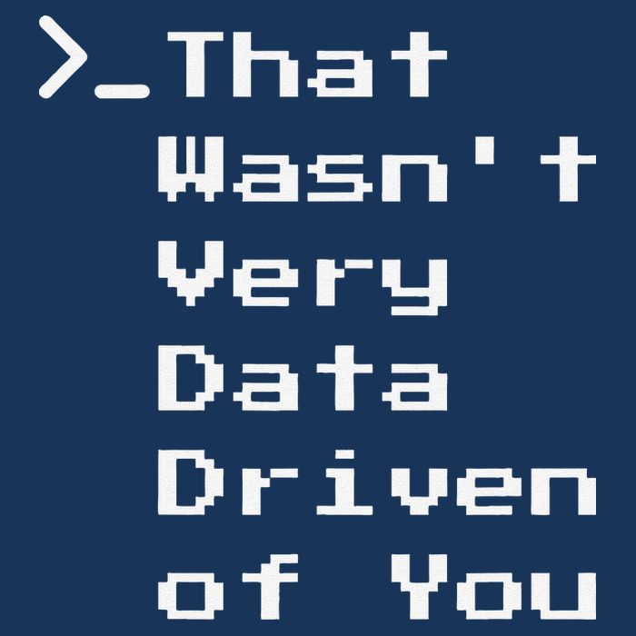 That WasnT Very Data Driven Funny Data Analyst Humor Infant Baby Jersey Bodysuit