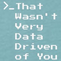 That WasnT Very Data Driven Funny Data Analyst Humor Sueded Cloud Jersey T-Shirt
