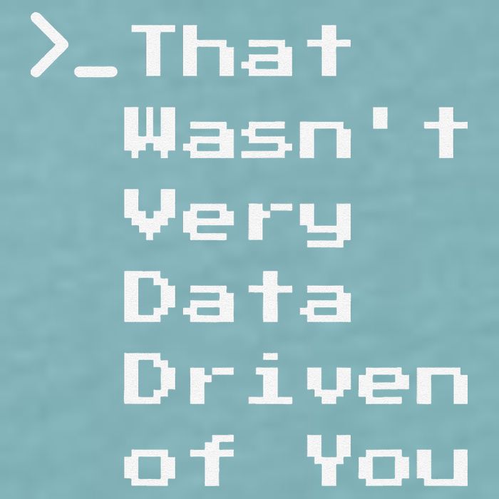 That WasnT Very Data Driven Funny Data Analyst Humor Sueded Cloud Jersey T-Shirt