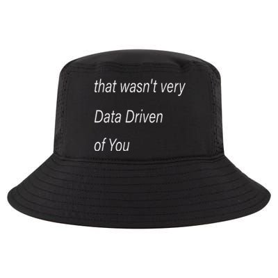 That WasnT Very Data Driven Of You S Cool Comfort Performance Bucket Hat