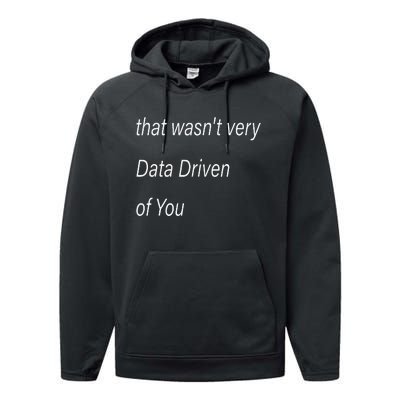 That WasnT Very Data Driven Of You S Performance Fleece Hoodie