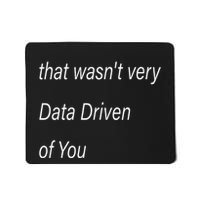 That WasnT Very Data Driven Of You S Mousepad