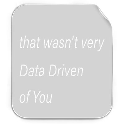 That WasnT Very Data Driven Of You S Permanent Decal Sticker