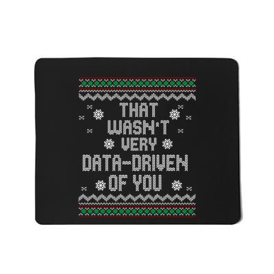 That WasnT Very Data Driven Of You Christmas Xmas Pajamas Mousepad