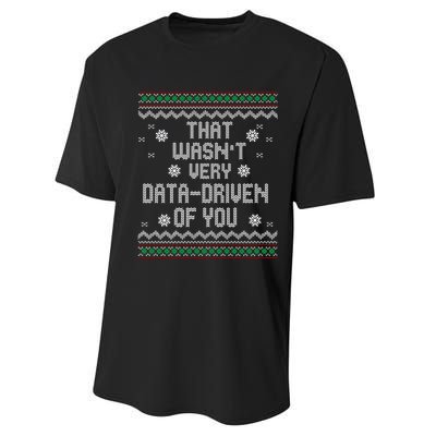 That WasnT Very Data Driven Of You Christmas Xmas Pajamas Performance Sprint T-Shirt