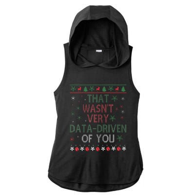 That WasnT Very Data Driven Of You Christmas Xmas Pajamas Ladies PosiCharge Tri-Blend Wicking Draft Hoodie Tank