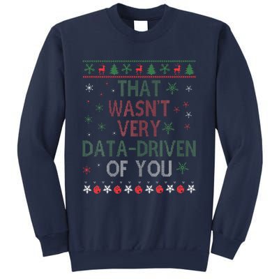 That WasnT Very Data Driven Of You Christmas Xmas Pajamas Sweatshirt