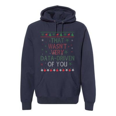 That WasnT Very Data Driven Of You Christmas Xmas Pajamas Premium Hoodie