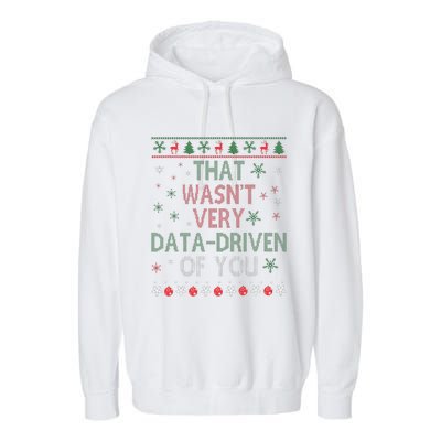 That WasnT Very Data Driven Of You Christmas Xmas Pajamas Garment-Dyed Fleece Hoodie