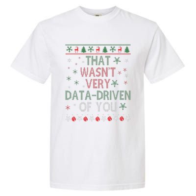 That WasnT Very Data Driven Of You Christmas Xmas Pajamas Garment-Dyed Heavyweight T-Shirt