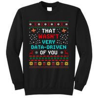 That WasnT Very Data Driven Of You Ugly Sweater Christmas Sweatshirt