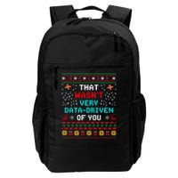 That WasnT Very Data Driven Of You Ugly Sweater Christmas Daily Commute Backpack