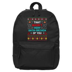 That WasnT Very Data Driven Of You Ugly Sweater Christmas 16 in Basic Backpack