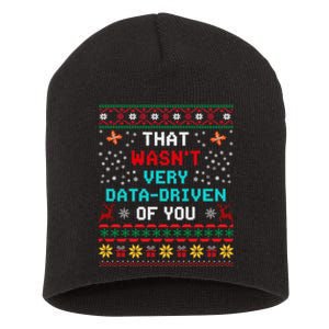 That WasnT Very Data Driven Of You Ugly Sweater Christmas Short Acrylic Beanie