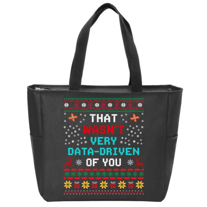 That WasnT Very Data Driven Of You Ugly Sweater Christmas Zip Tote Bag