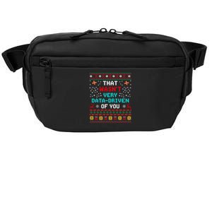 That WasnT Very Data Driven Of You Ugly Sweater Christmas Crossbody Pack