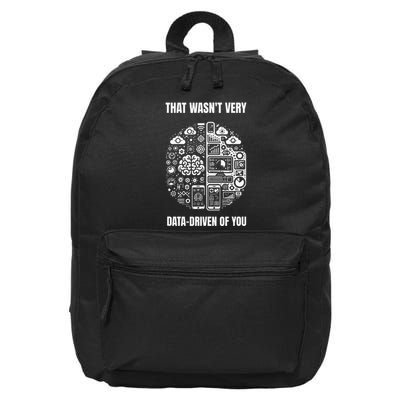 That WasnT Very Datadriven Of You Funny Scientist Analysts 16 in Basic Backpack