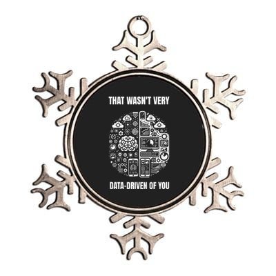 That WasnT Very Datadriven Of You Funny Scientist Analysts Metallic Star Ornament