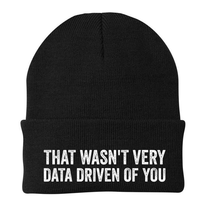 That WasnT Very Data Driven Of You Funny Data Analyst Geek Knit Cap Winter Beanie