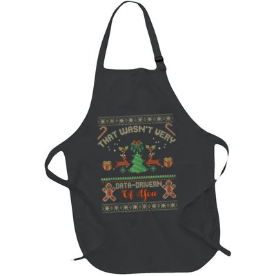 That WasnT Very Data Driven Of You Ugly Christmas Sweaters Full-Length Apron With Pockets