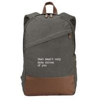 That WasnT Very Data Driven Of You Funny Data Analyst Geek Cotton Canvas Backpack
