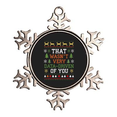 That WasnT Very Data Driven Of You Ugly Sweater Christmas Metallic Star Ornament