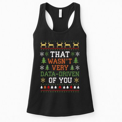 That WasnT Very Data Driven Of You Ugly Sweater Christmas Women's Racerback Tank