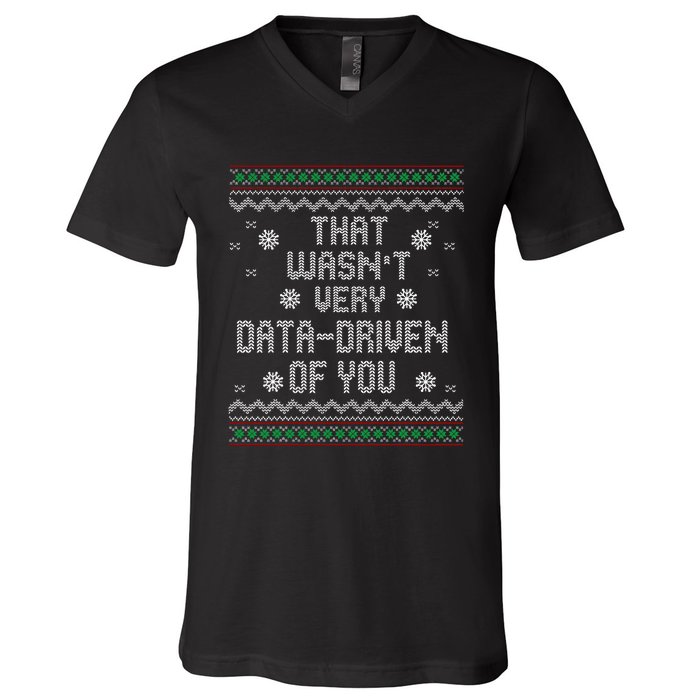 That WasnT Very Data Driven Of You Christmas Xmas Pajamas V-Neck T-Shirt