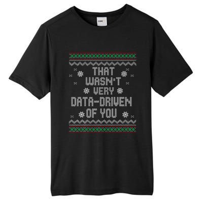 That WasnT Very Data Driven Of You Christmas Xmas Pajamas Tall Fusion ChromaSoft Performance T-Shirt