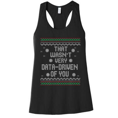 That WasnT Very Data Driven Of You Christmas Xmas Pajamas Women's Racerback Tank