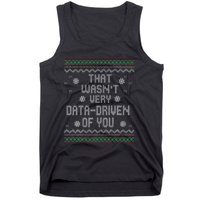 That WasnT Very Data Driven Of You Christmas Xmas Pajamas Tank Top