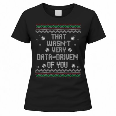 That WasnT Very Data Driven Of You Christmas Xmas Pajamas Women's T-Shirt