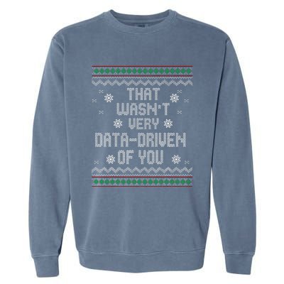 That WasnT Very Data Driven Of You Christmas Xmas Pajamas Garment-Dyed Sweatshirt