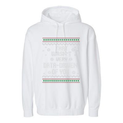 That WasnT Very Data Driven Of You Christmas Xmas Pajamas Garment-Dyed Fleece Hoodie