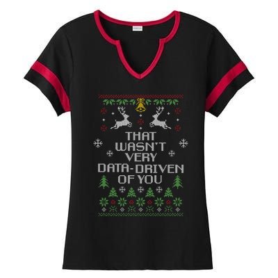 That WasnT Very Data Driven Of You Christmas Costume Ladies Halftime Notch Neck Tee