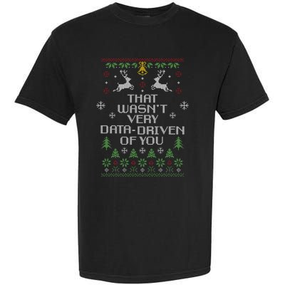 That WasnT Very Data Driven Of You Christmas Costume Garment-Dyed Heavyweight T-Shirt