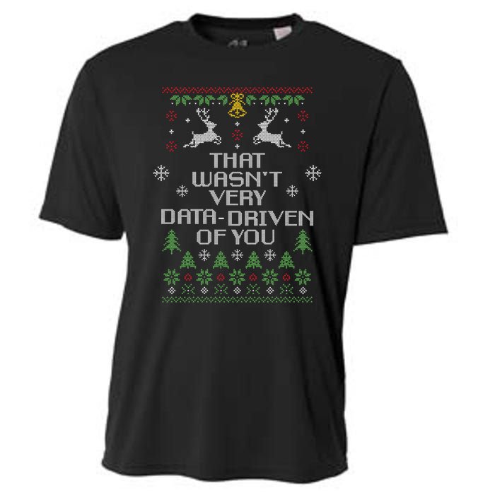 That WasnT Very Data Driven Of You Christmas Costume Cooling Performance Crew T-Shirt