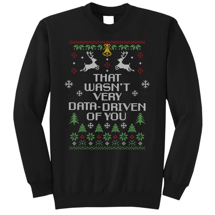 That WasnT Very Data Driven Of You Christmas Costume Sweatshirt