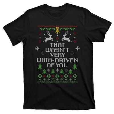 That WasnT Very Data Driven Of You Christmas Costume T-Shirt