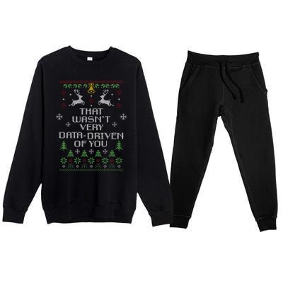 That WasnT Very Data Driven Of You Christmas Costume Premium Crewneck Sweatsuit Set