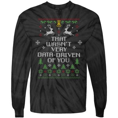 That WasnT Very Data Driven Of You Christmas Costume Tie-Dye Long Sleeve Shirt