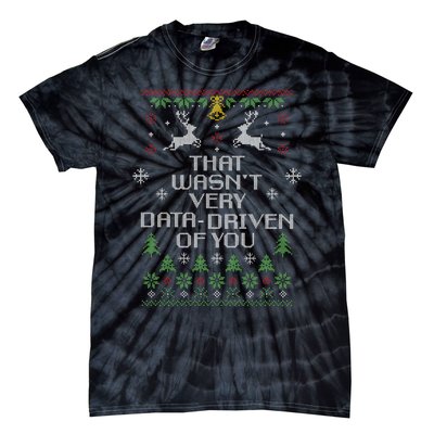 That WasnT Very Data Driven Of You Christmas Costume Tie-Dye T-Shirt