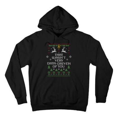 That WasnT Very Data Driven Of You Christmas Costume Tall Hoodie