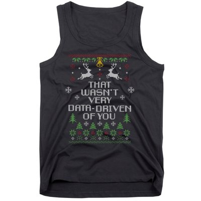 That WasnT Very Data Driven Of You Christmas Costume Tank Top